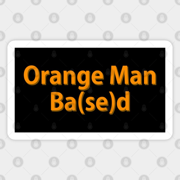 Orange Man Bad Magnet by GreenGuyTeesStore